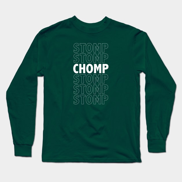 Stomp Stomp Chomp - Dinosaurs Walk Amongst Us Long Sleeve T-Shirt by Shirt for Brains